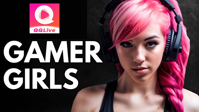 Gamer Girls stripchat QQLive